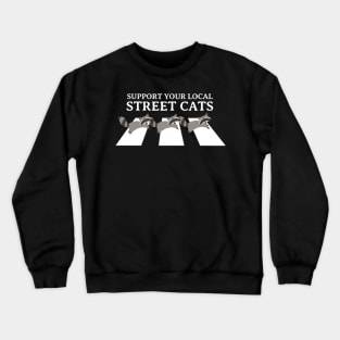 Support Your Local Street Cats Crewneck Sweatshirt